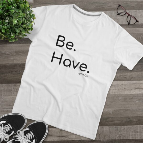 Be. Have. ReHabit - Men's Modern-fit Tee - Image 2